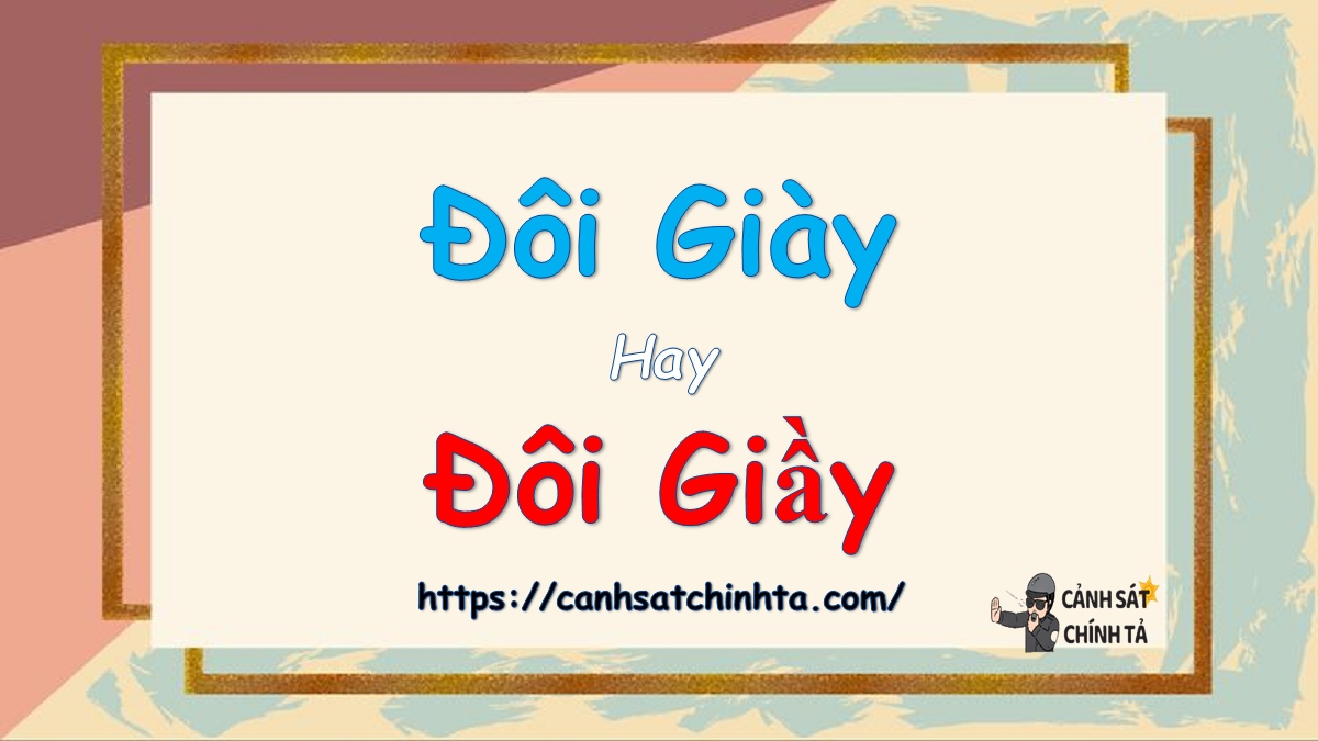 Đôi giày hay đôi giầy?