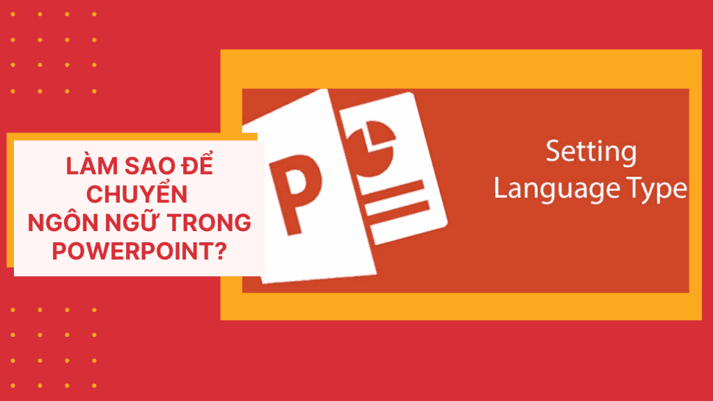 Cách đổi ngôn ngữ trong PowerPoint Gallery 1