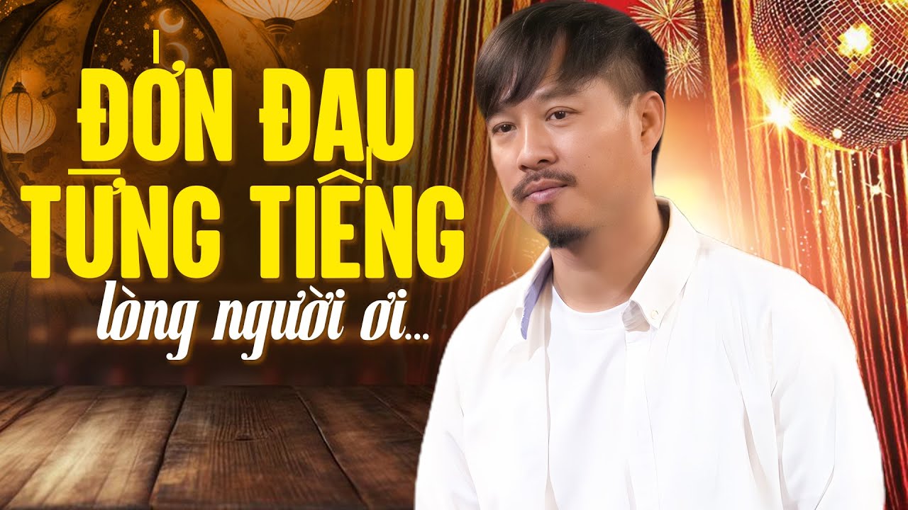 Đớn Đau Từng Tiếng Lòng Người Ơi