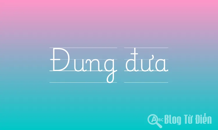 Đong đưa là gì?