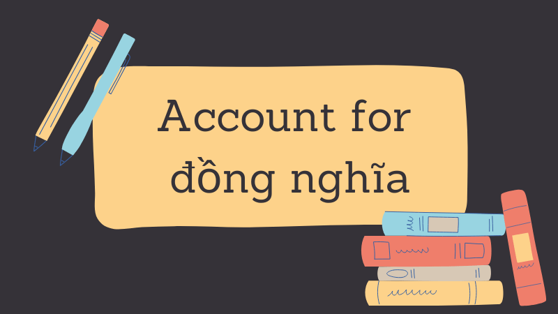 Đồng Nghĩa Với Account For Gallery 2