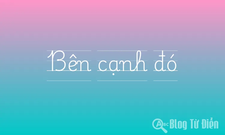 Đồng nghĩa với bên cạnh đó