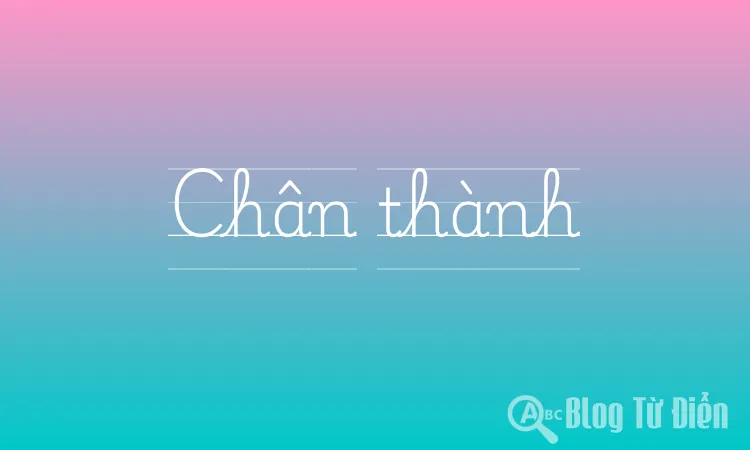 Đồng nghĩa với chân thành