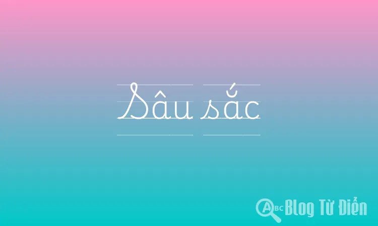 Đồng nghĩa với sâu sắc