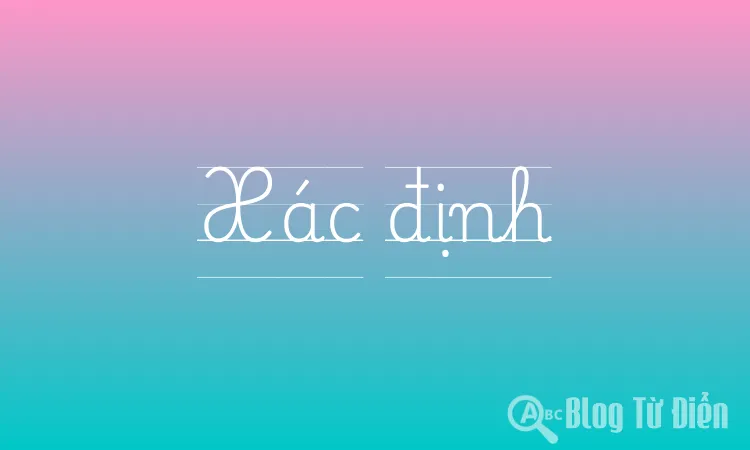 Đồng Nghĩa Với Xác Định