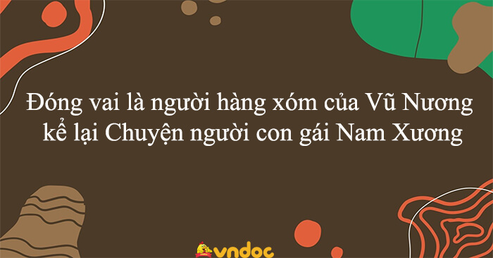 Chuyện Người Con Gái Nam Xương - Kể Lại Bởi Người Hàng Xóm