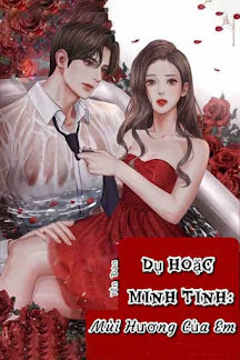 Dụ hoặc minh tinh: Mùi hương của em