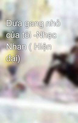 Dưa Gang Nhỏ Của Tôi