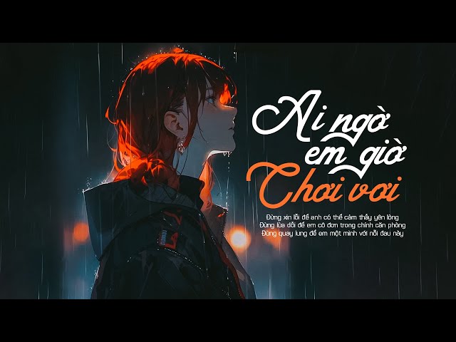 Đừng Xin Lỗi Để Em Cảm Thấy Yên Lòng, Đừng Lừa Dối Để Em Cô Đơn Trong Chính Căn Phòng
