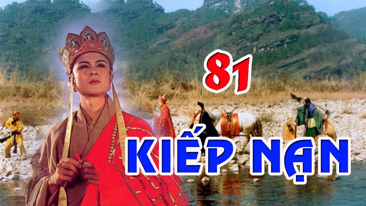Đường Tăng Trải Qua Bao Nhiêu Kiếp nạn?