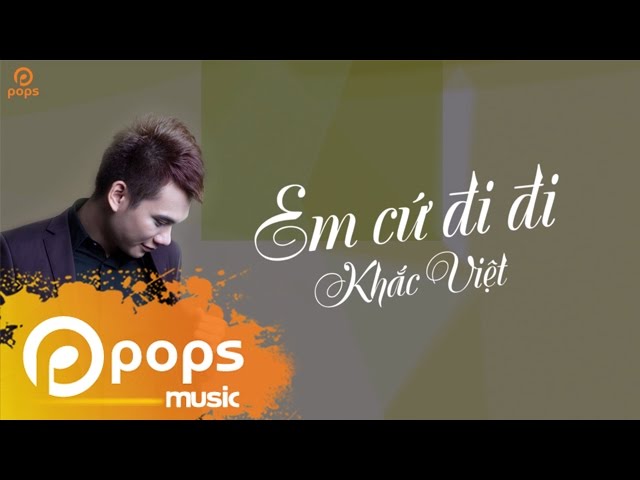 Em cứ đi đi