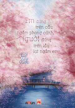 Em Đứng Trên Cầu Ngắm Phong Cảnh