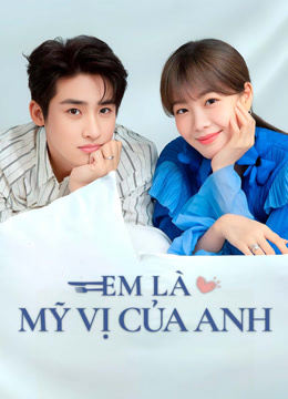 Em là công thức mỹ vị tình yêu của anh