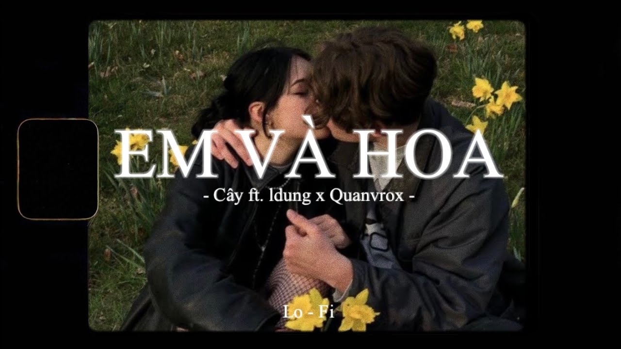 Em và Hoa