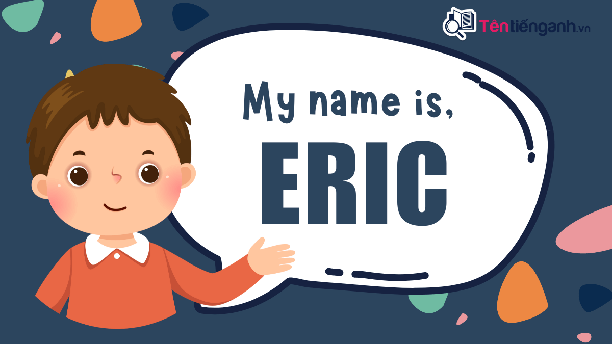 Eric Nghĩa Là Gì?