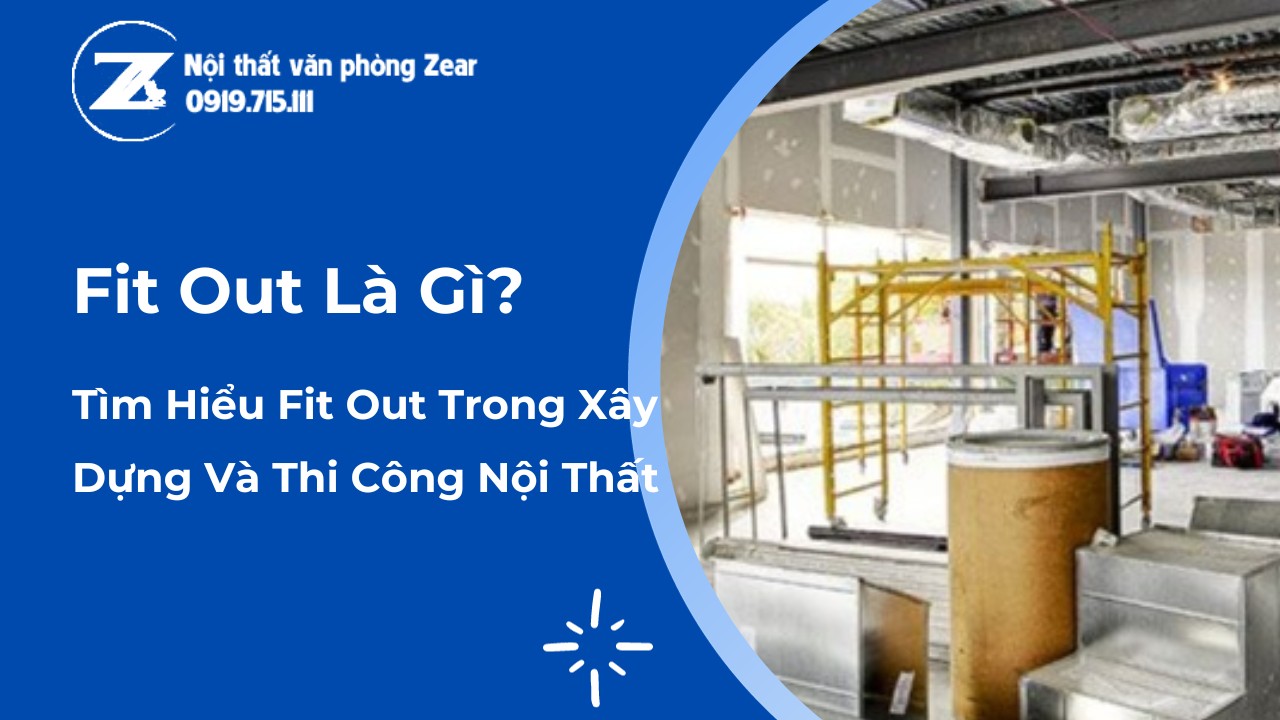 Fit Out trong xây dựng là gì?