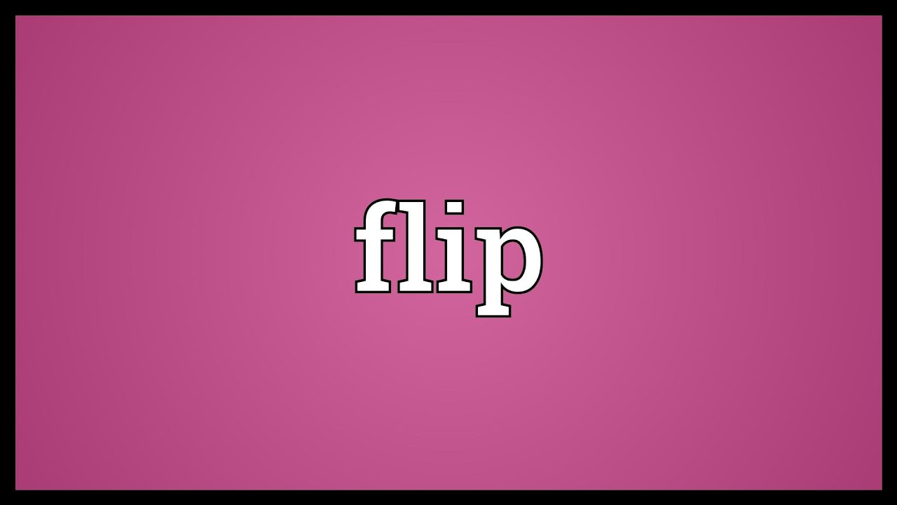 Flip Up Là Gì?