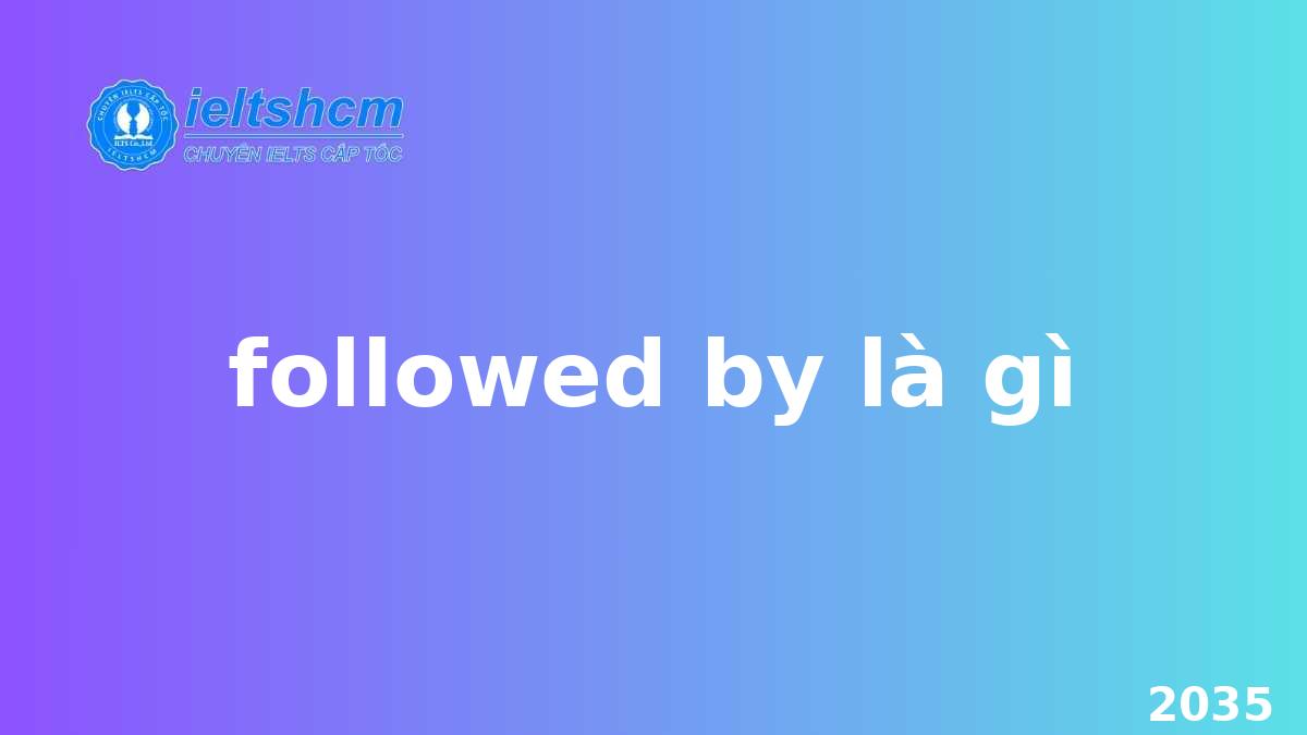 Followed By Là Gì?