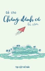 Gả cho chàng đánh cá bị câm: Lựa chọn tình yêu hay sự an toàn?