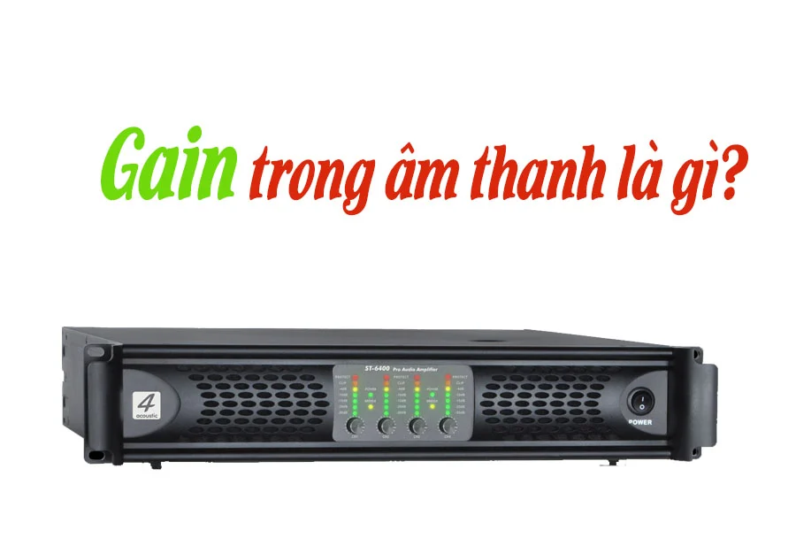 Gain trong âm thanh là gì?