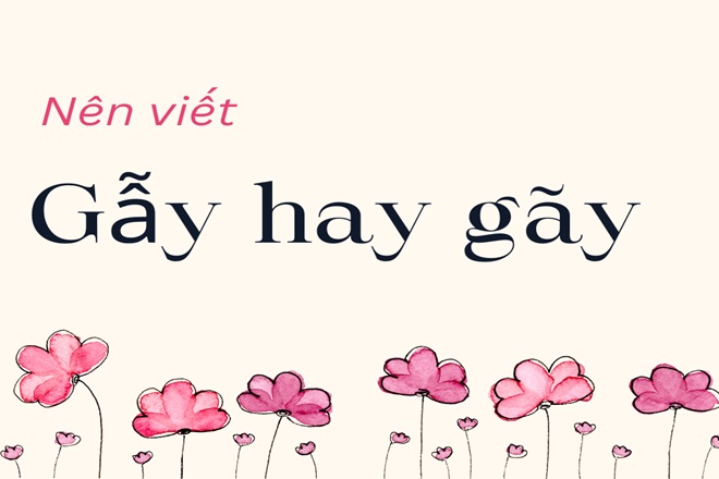 Gẫy hay Gãy?