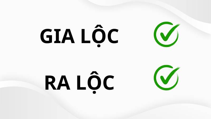 Gia Lộc Hay Ra Lộc?