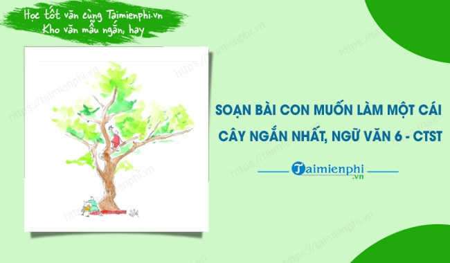 Soạn bài: Con muốn làm một cái cây Gallery 2