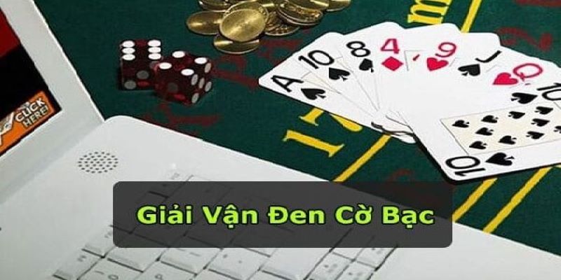 Giải đen cờ bạc là gì? Nguyên nhân và cách khắc phục
