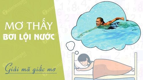 Nằm mơ thấy mình bơi dưới nước đánh con gì? Gallery 1