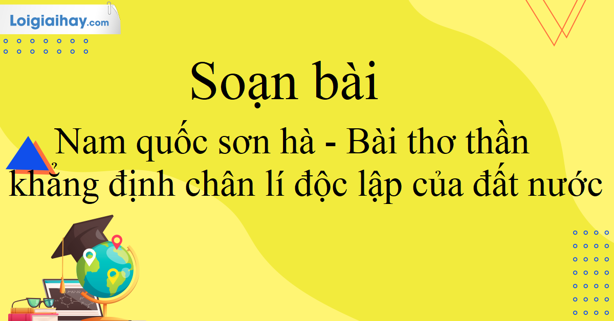 Soạn bài Nam quốc sơn hà lớp 10 Chân trời sáng tạo Gallery 2