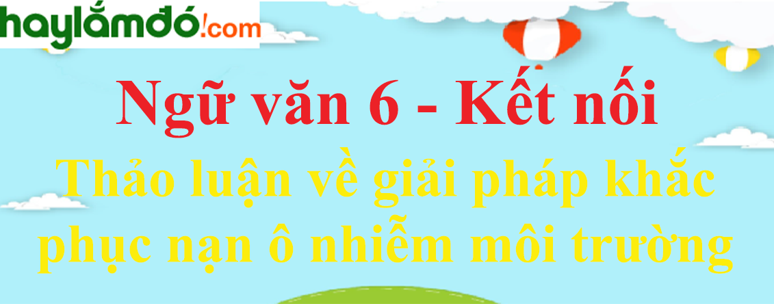 Nói và Nghe Thảo Luận Giải Pháp Khắc Phục Nạn Ô Nhiễm Môi Trường Gallery 2