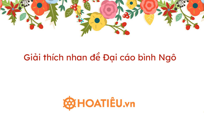 Giải thích nhan đề Bình Ngô Đại Cáo
