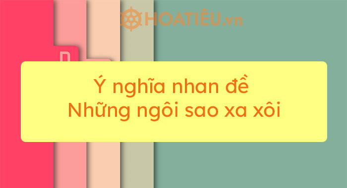 Những Ngôi Sao Xa Xôi: Giải Thích Nhan Đề