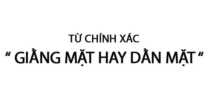 Giằng mặt hay dằn mặt?