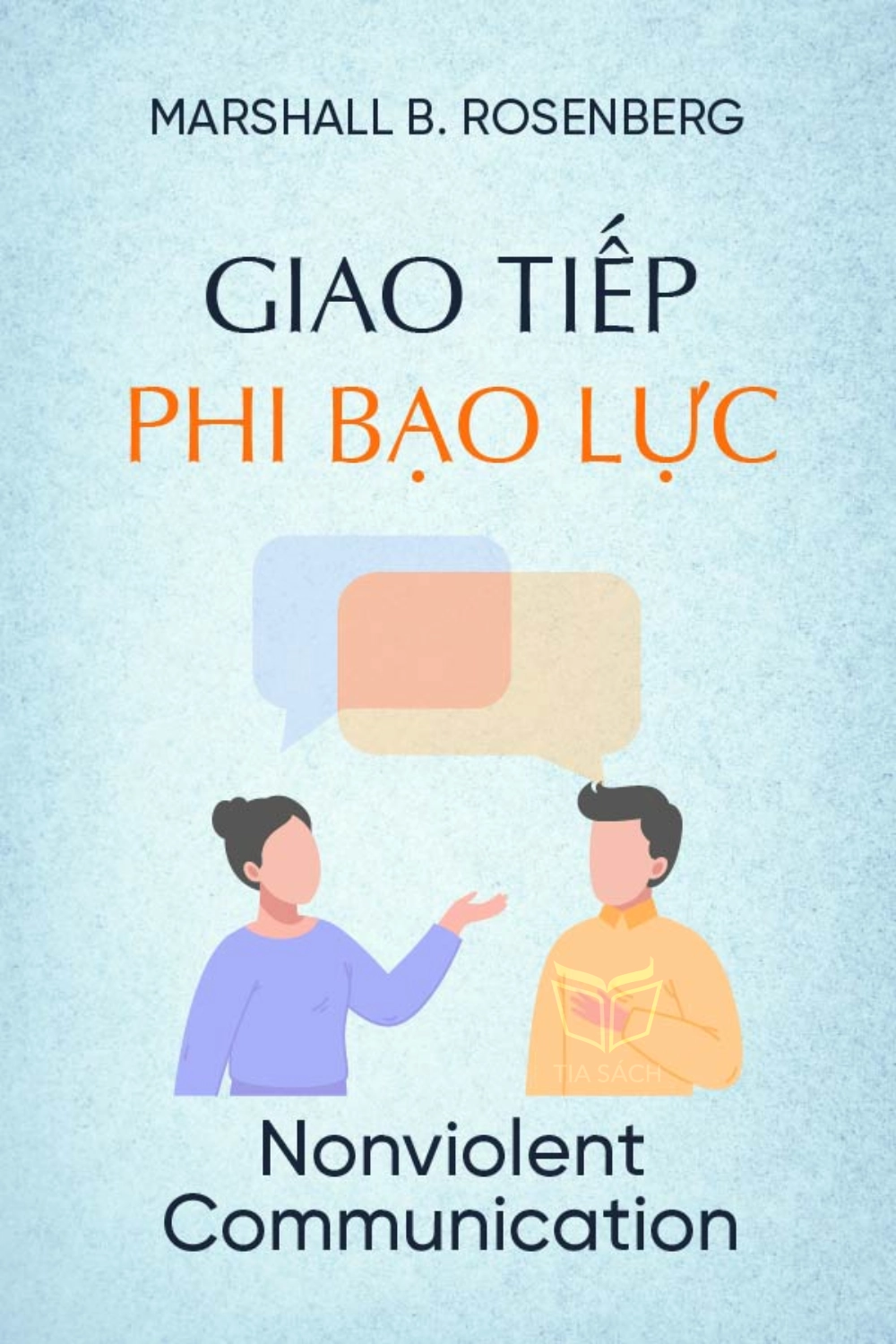 Giao Tiếp Phi Bạo Lực: Hướng Dẫn Thực Hành Hiệu Quả
