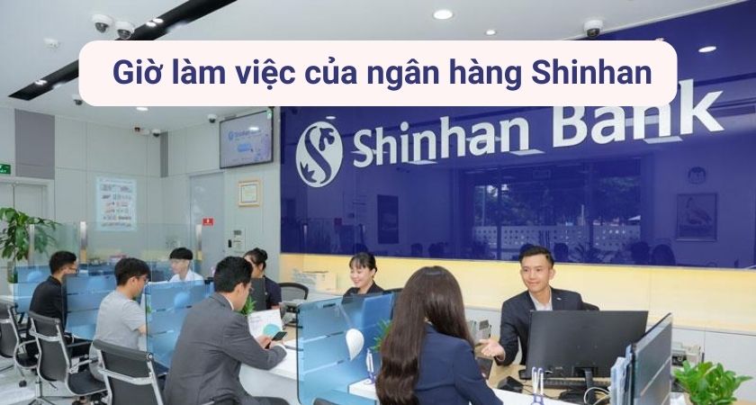 Giờ Làm Việc Ngân Hàng Shinhan