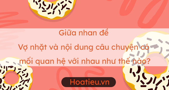 Mối Quan Hệ Giữa Nhan Đề "Vợ Nhặt" và Nội Dung Câu Chuyện