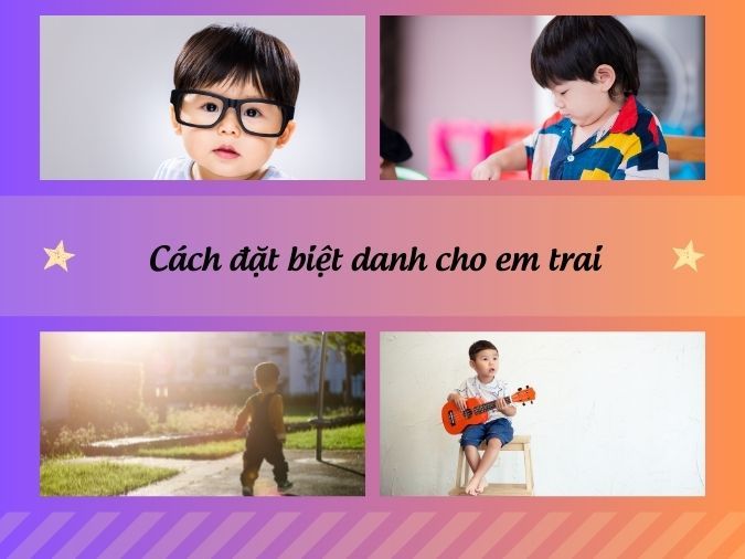 Biệt danh hay và ý nghĩa cho em trai ruột Gallery 1