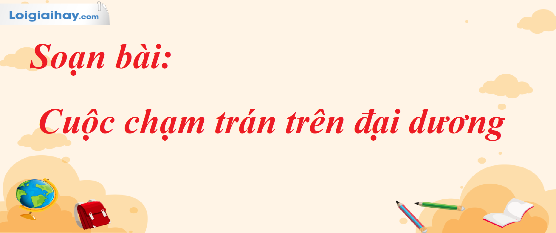 Soạn Văn Bài Cuộc Chạm Trán Trên Đại Dương Gallery 2