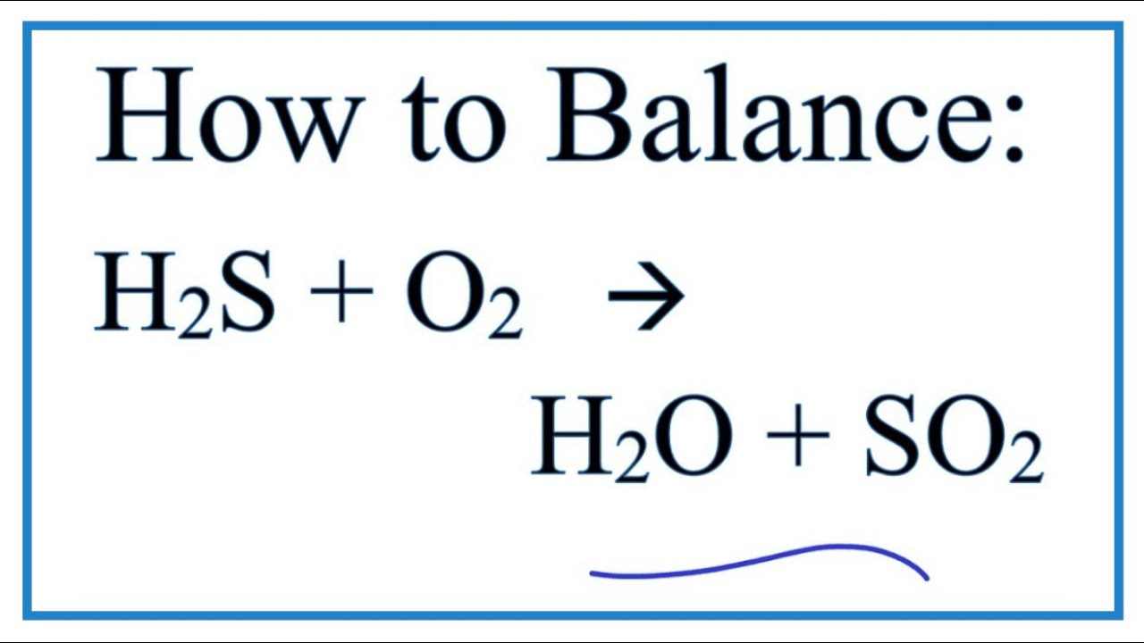 Phản ứng H2S + O2 = SO2 + H2O