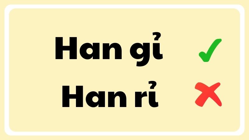Han Gỉ Hay Han Rỉ?