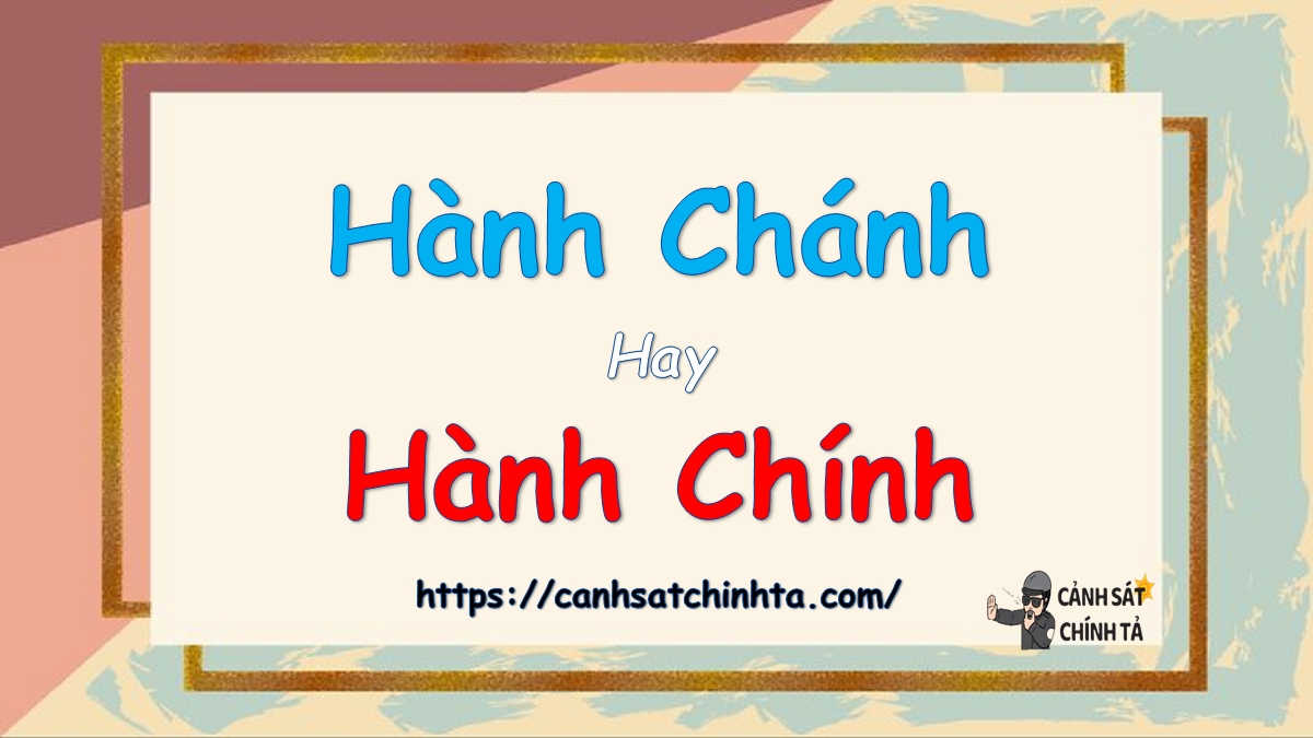 Hành chánh hay hành chính?