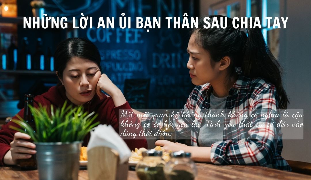 Cách An Ủi Bạn Thân Khi Mới Chia Tay Gallery 2