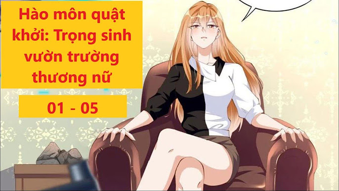 Hào Môn Quật Khởi Trọng Sinh Vườn Trường Thương Nữ