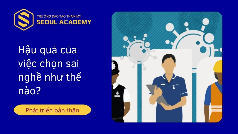 Hậu quả của việc chọn sai nghề