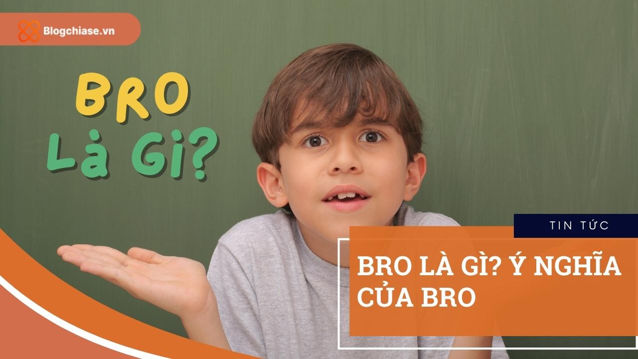 Hi, Bro là gì?