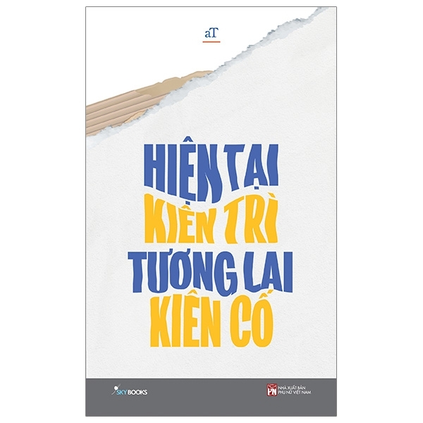 Hiện Tại Kiên Trì, Tương Lai Kiên Cố