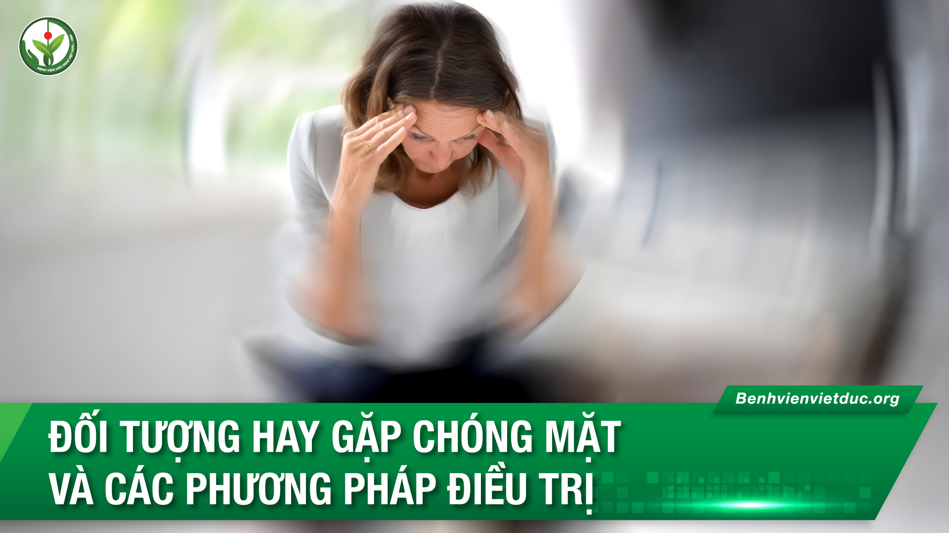 Chóng Mặt Quay Cuồng: Nguyên Nhân, Triệu Chứng Và Cách Điều Trị