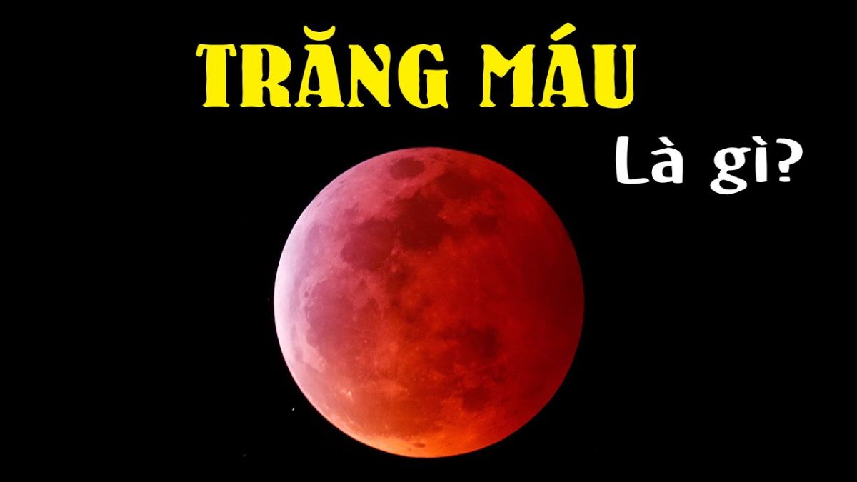 Hiện tượng Trăng Máu có ý nghĩa gì?
