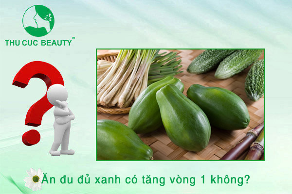 Cách Ăn Đu Đủ Xanh Để Tăng Vòng 1 Gallery 1